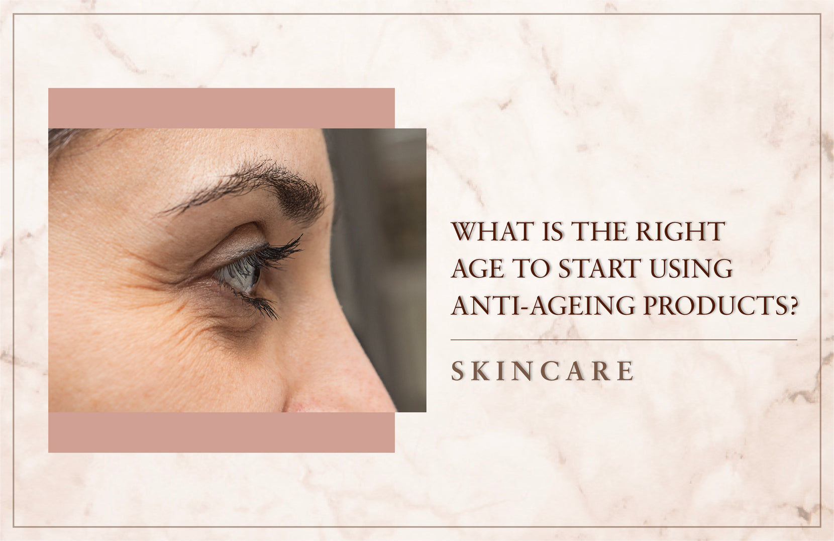 Just Herbs What Is The Right Age To Start Using Anti-Ageing Products?